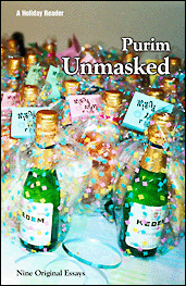 Click here to open a PDF of Purim Unmasked, Vol. I